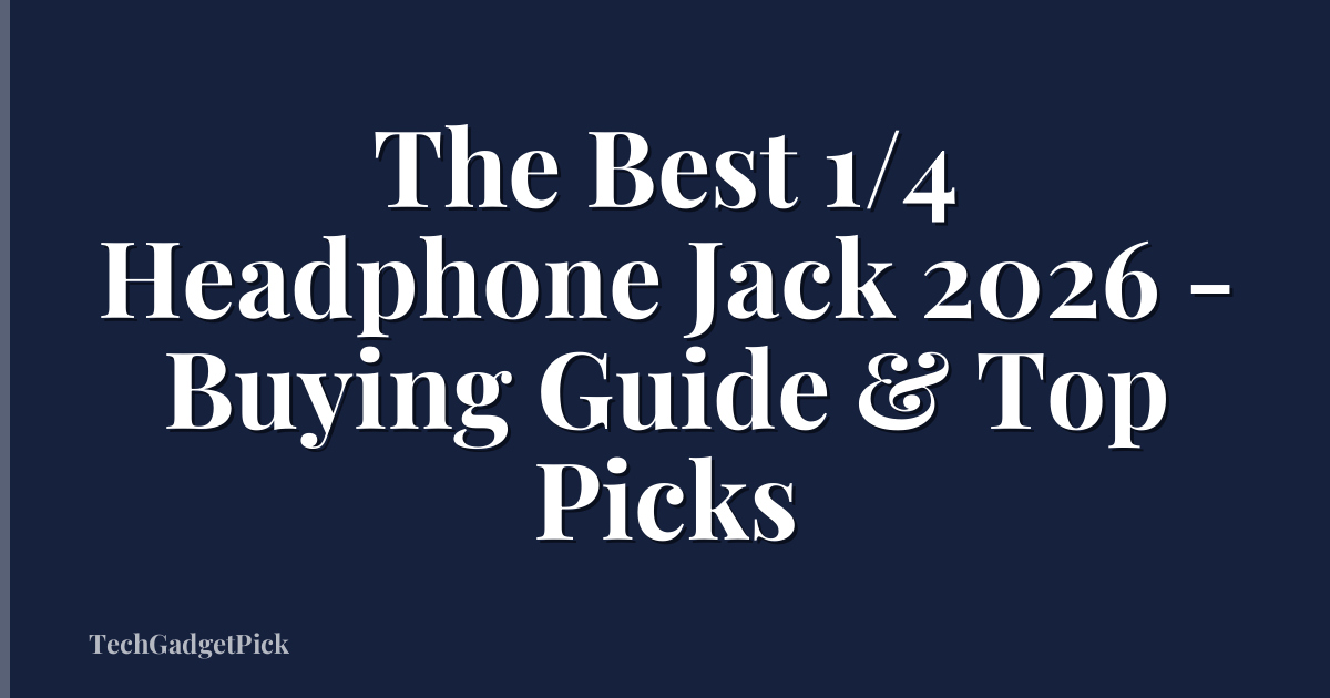 The Best 1/4 Headphone Jack 2026 - Buying Guide & Top Picks