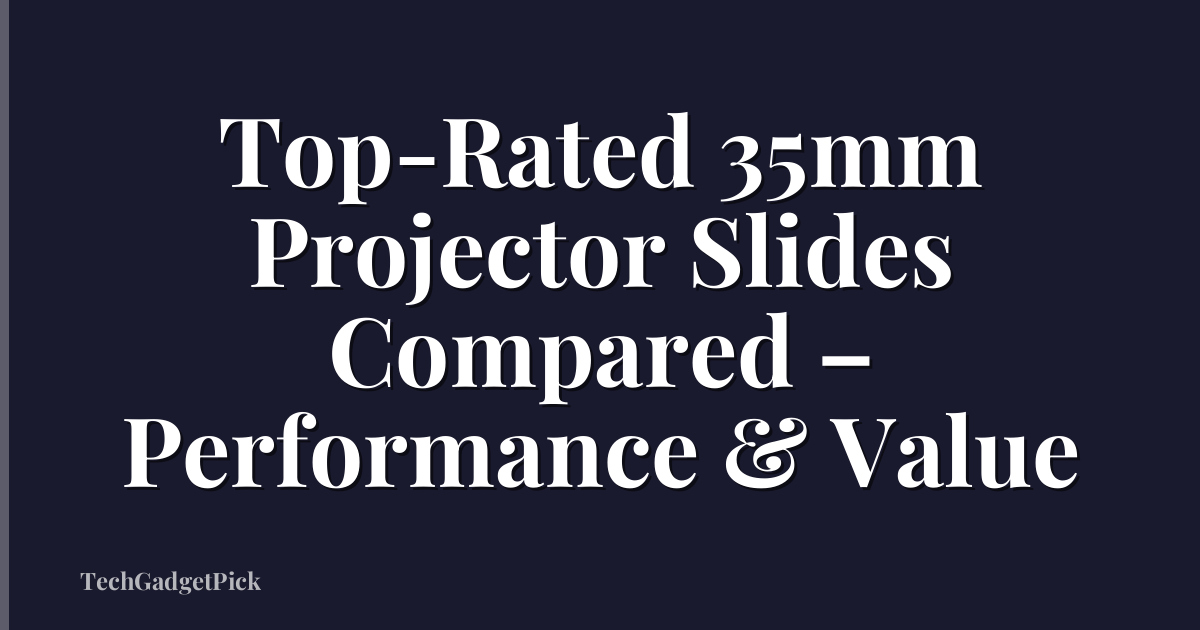 Top-Rated 35mm Projector Slides Compared – Performance & Value