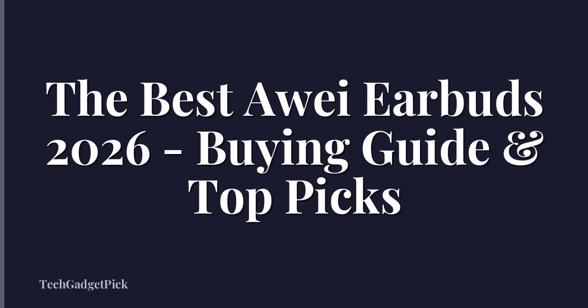 The Best Awei Earbuds 2026 - Buying Guide & Top Picks