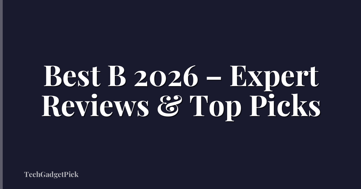 Best B 2026 – Expert Reviews & Top Picks