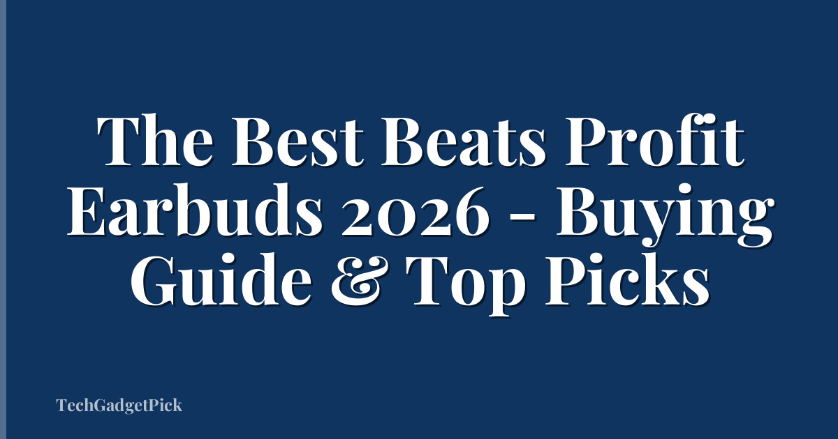 The Best Beats Profit Earbuds 2026 - Buying Guide & Top Picks