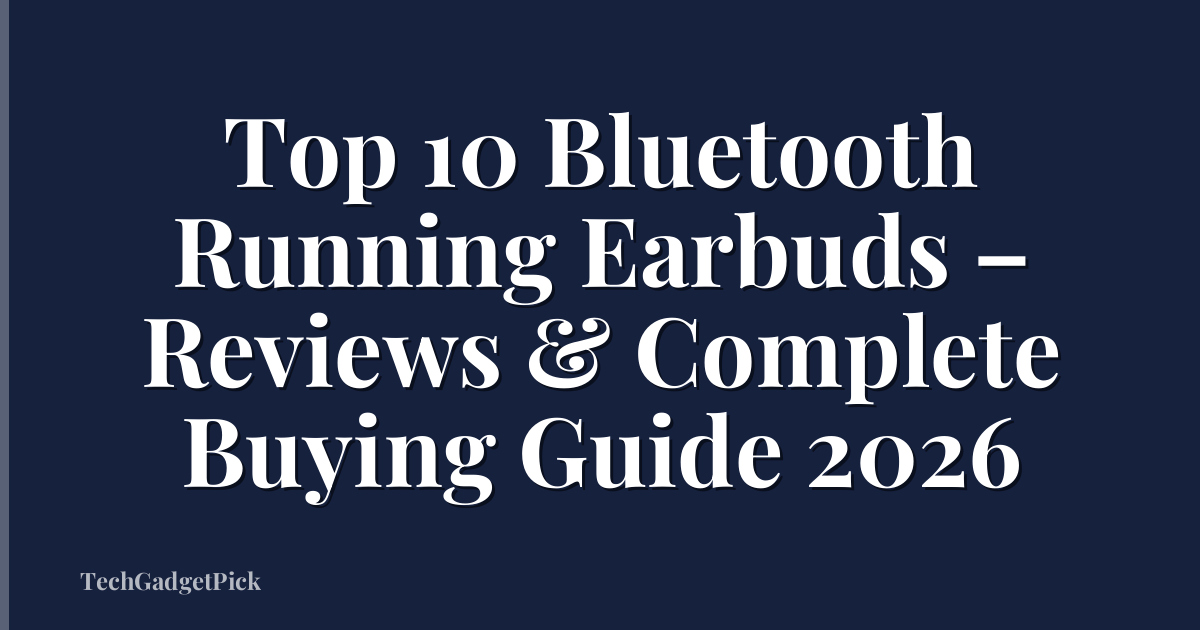 Top 10 Bluetooth Running Earbuds – Reviews & Complete Buying Guide 2026