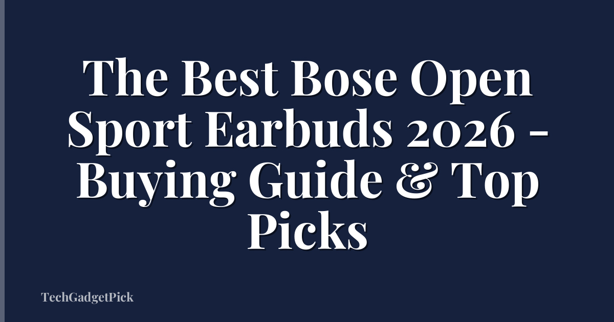 The Best Bose Open Sport Earbuds 2026 - Buying Guide & Top Picks