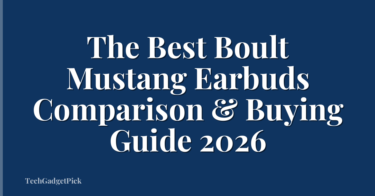 The Best Boult Mustang Earbuds Comparison & Buying Guide 2026