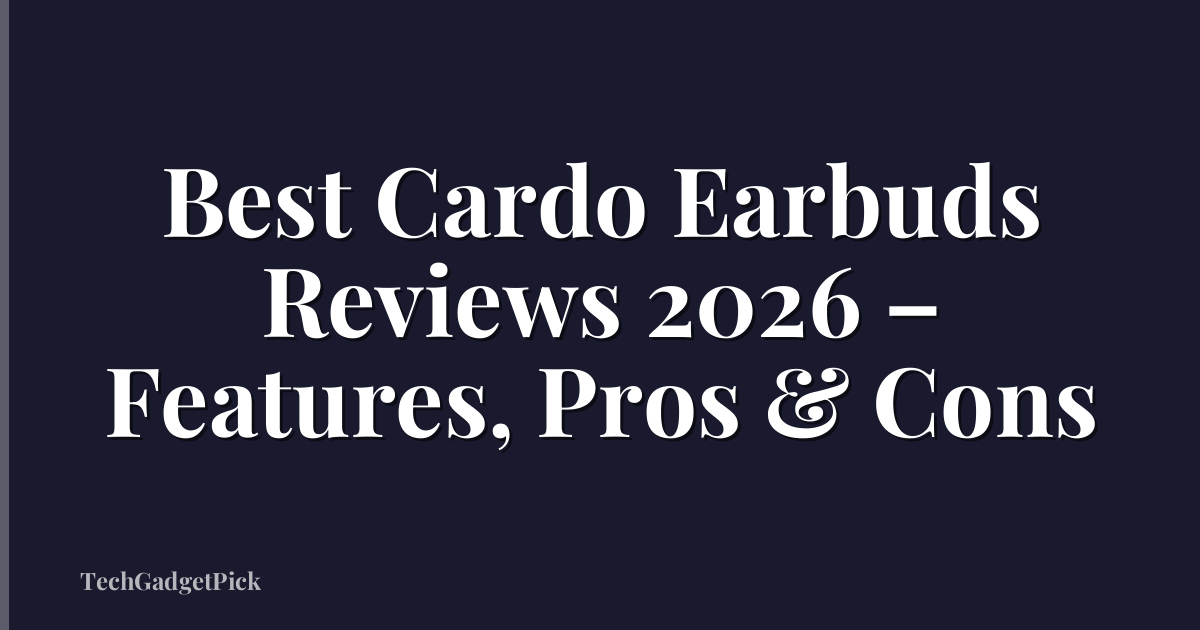 Best Cardo Earbuds Reviews 2026 – Features, Pros & Cons