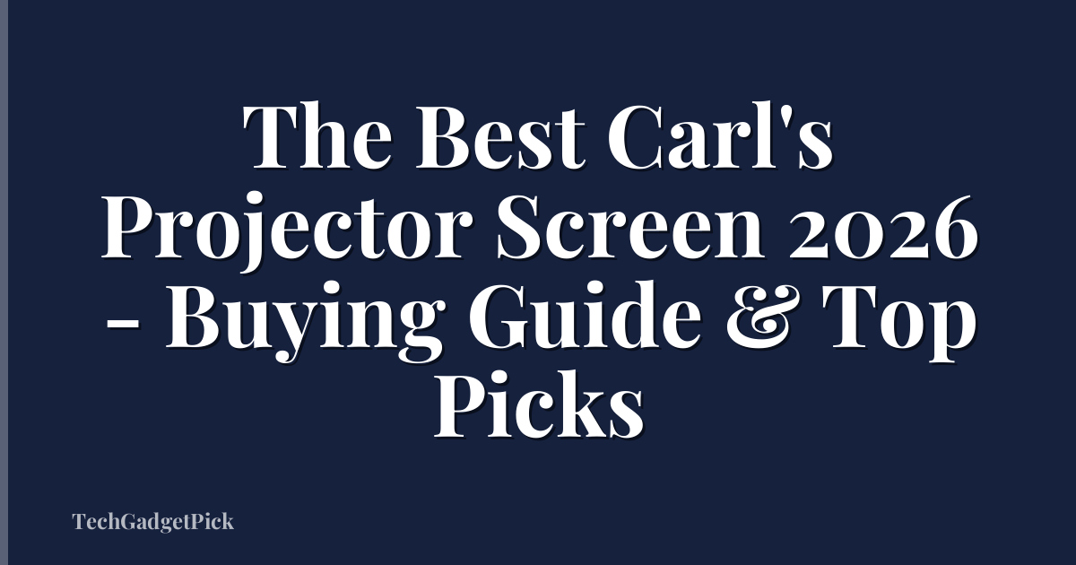 The Best Carl's Projector Screen 2026 - Buying Guide & Top Picks