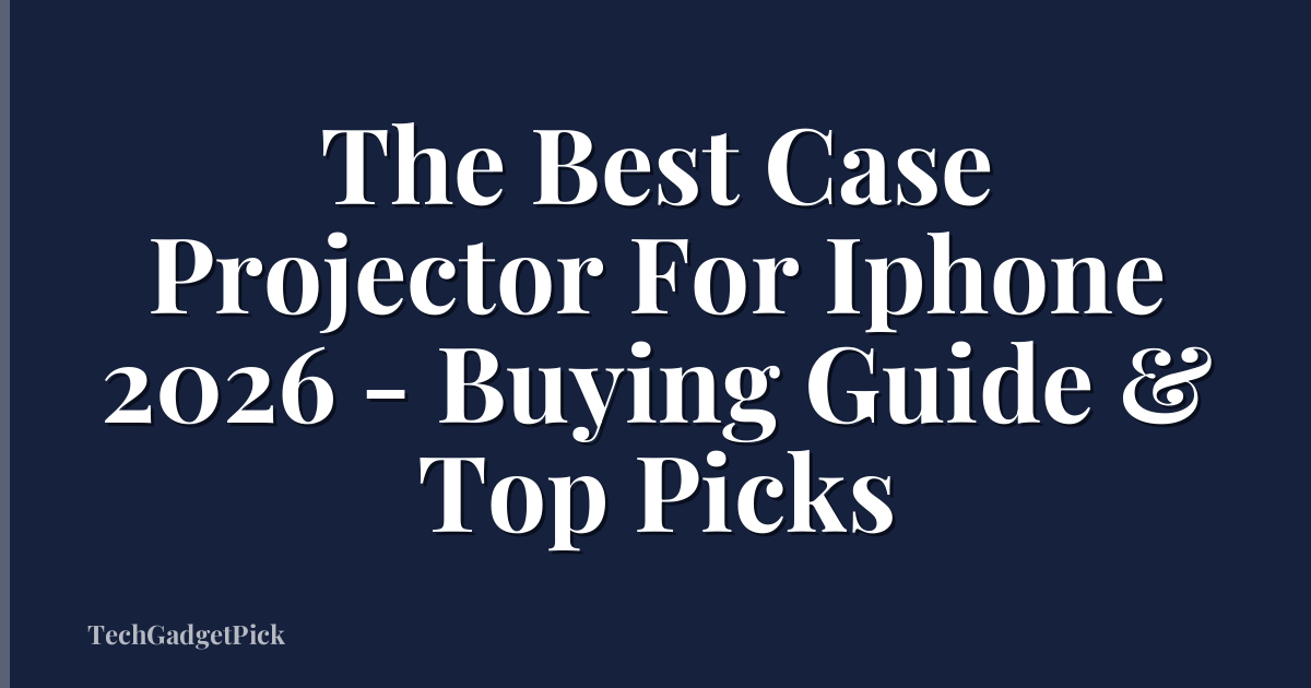 The Best Case Projector For Iphone 2026 - Buying Guide & Top Picks