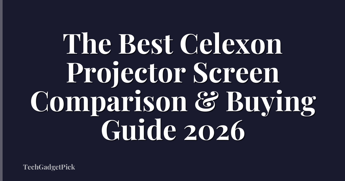 The Best Celexon Projector Screen Comparison & Buying Guide 2026