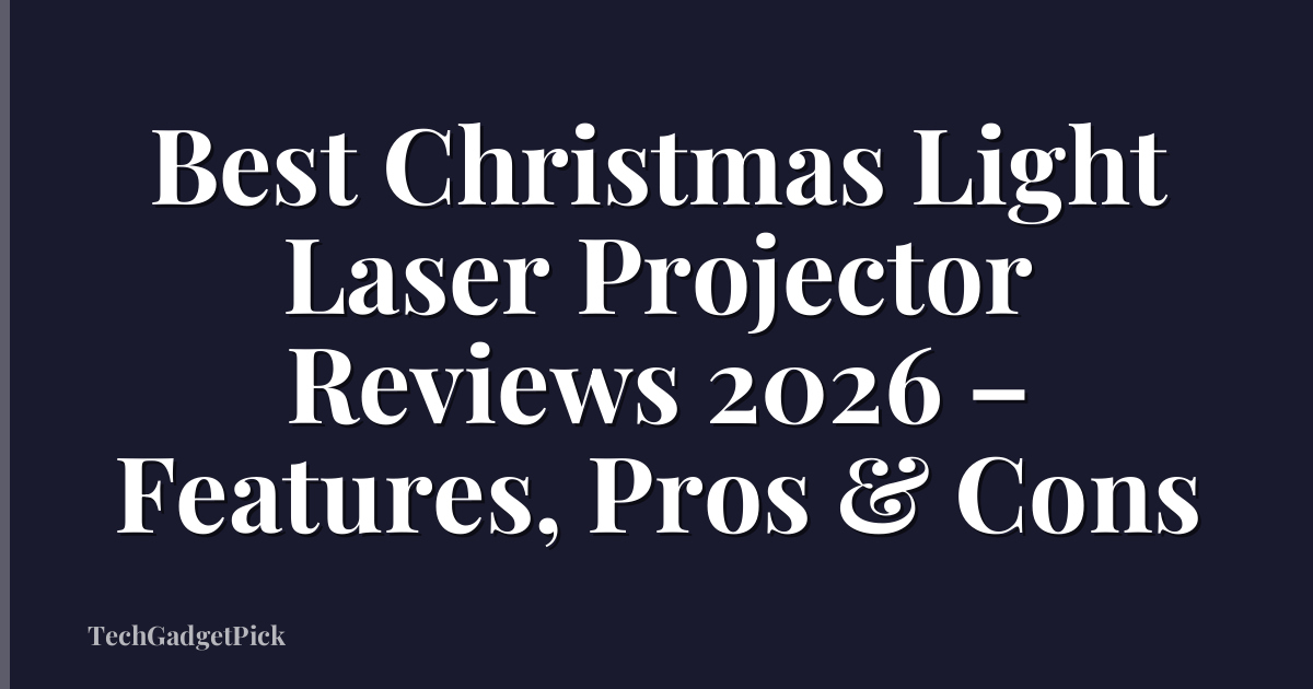 Best Christmas Light Laser Projector Reviews 2026 – Features, Pros & Cons