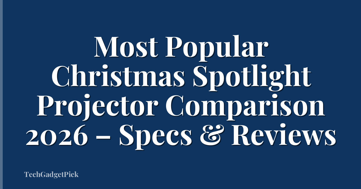 Most Popular Christmas Spotlight Projector Comparison 2026 – Specs & Reviews
