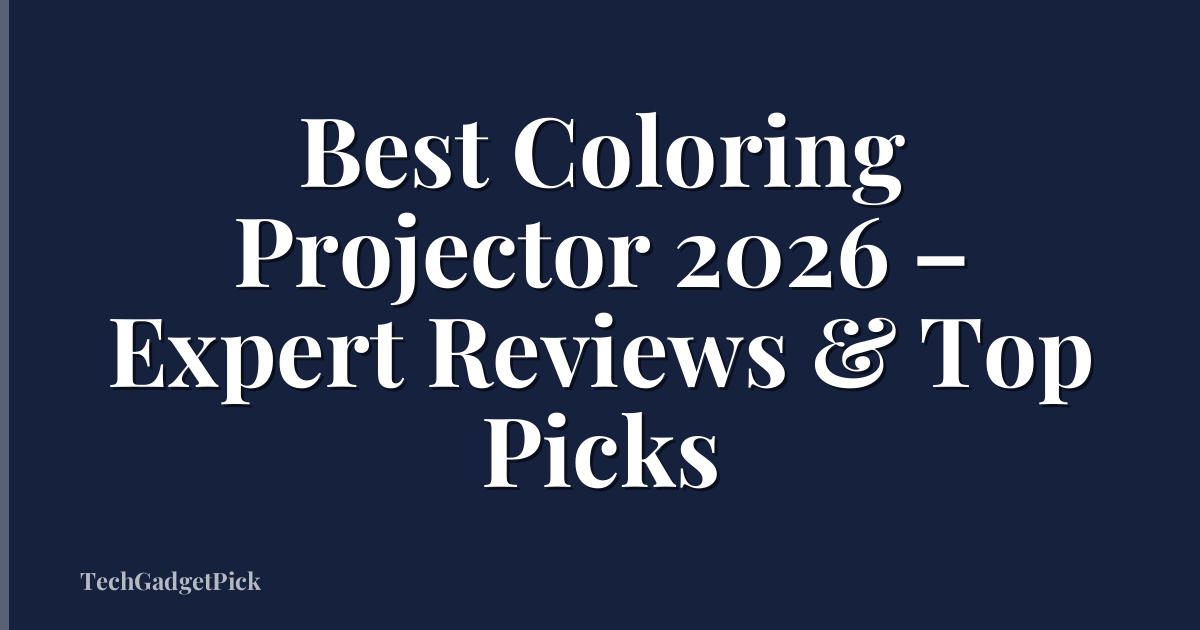 Best Coloring Projector 2026 – Expert Reviews & Top Picks