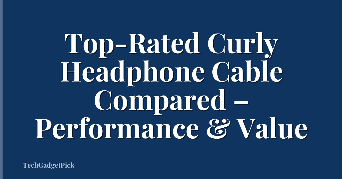 Top-Rated Curly Headphone Cable Compared – Performance & Value