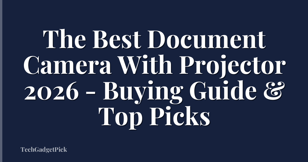 The Best Document Camera With Projector 2026 - Buying Guide & Top Picks