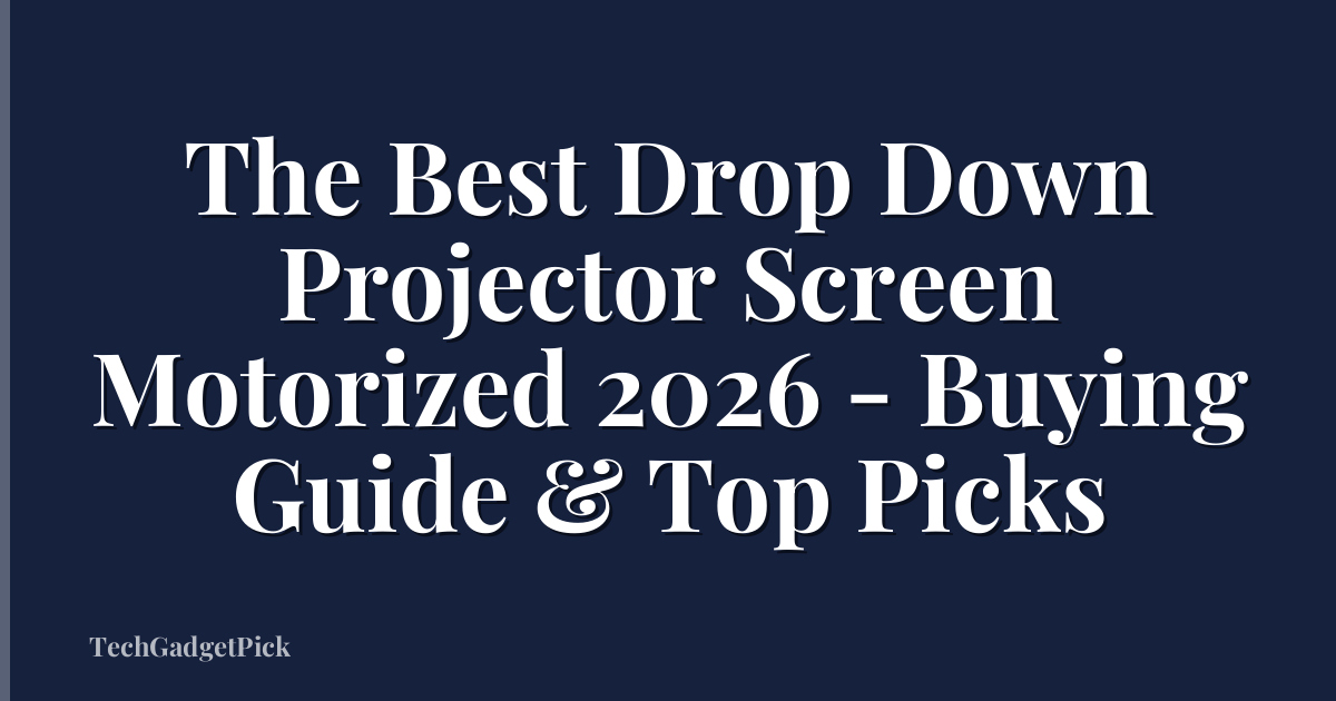The Best Drop Down Projector Screen Motorized 2026 - Buying Guide & Top Picks