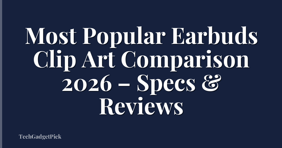 Most Popular Earbuds Clip Art Comparison 2026 – Specs & Reviews