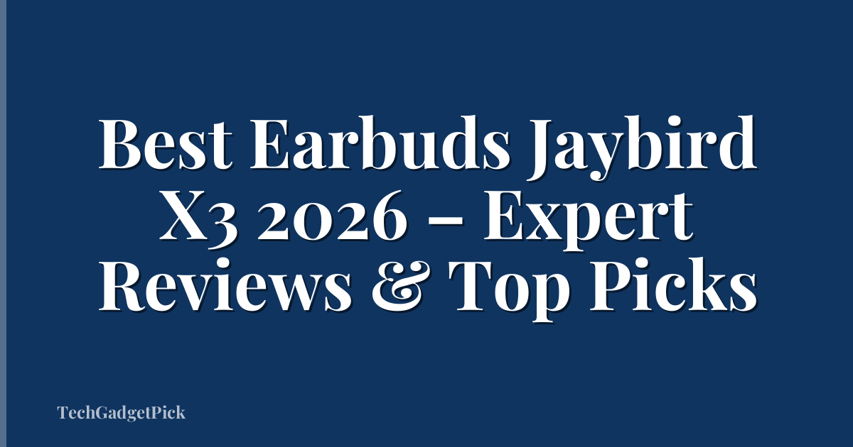 Best Earbuds Jaybird X3 2026 – Expert Reviews & Top Picks