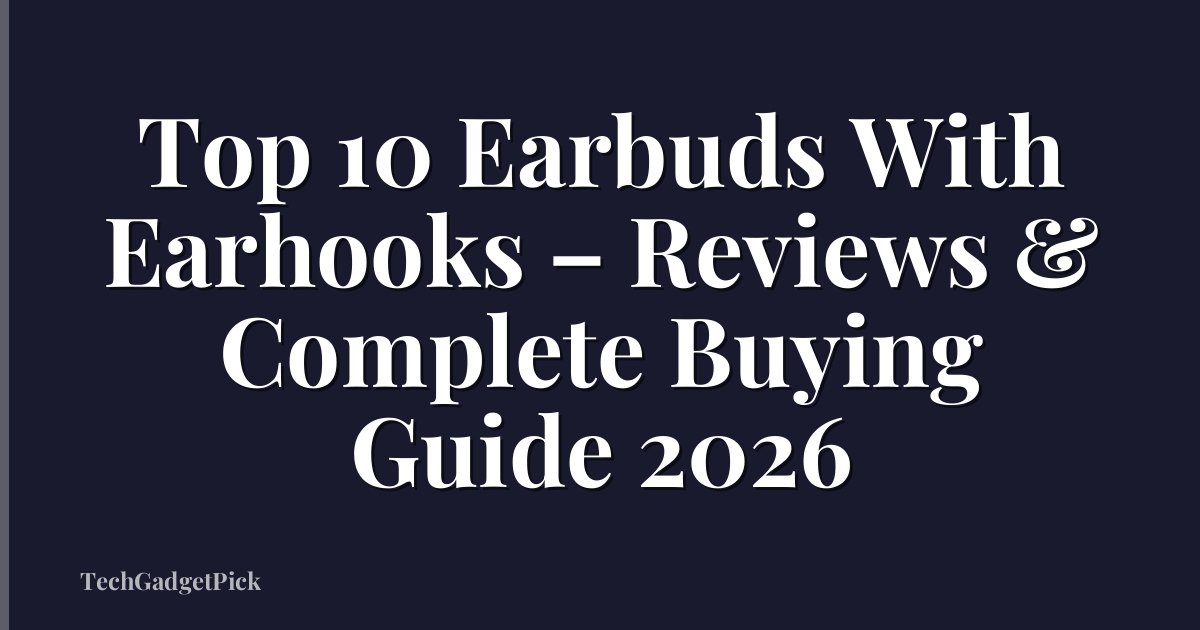 Top 10 Earbuds With Earhooks – Reviews & Complete Buying Guide 2026