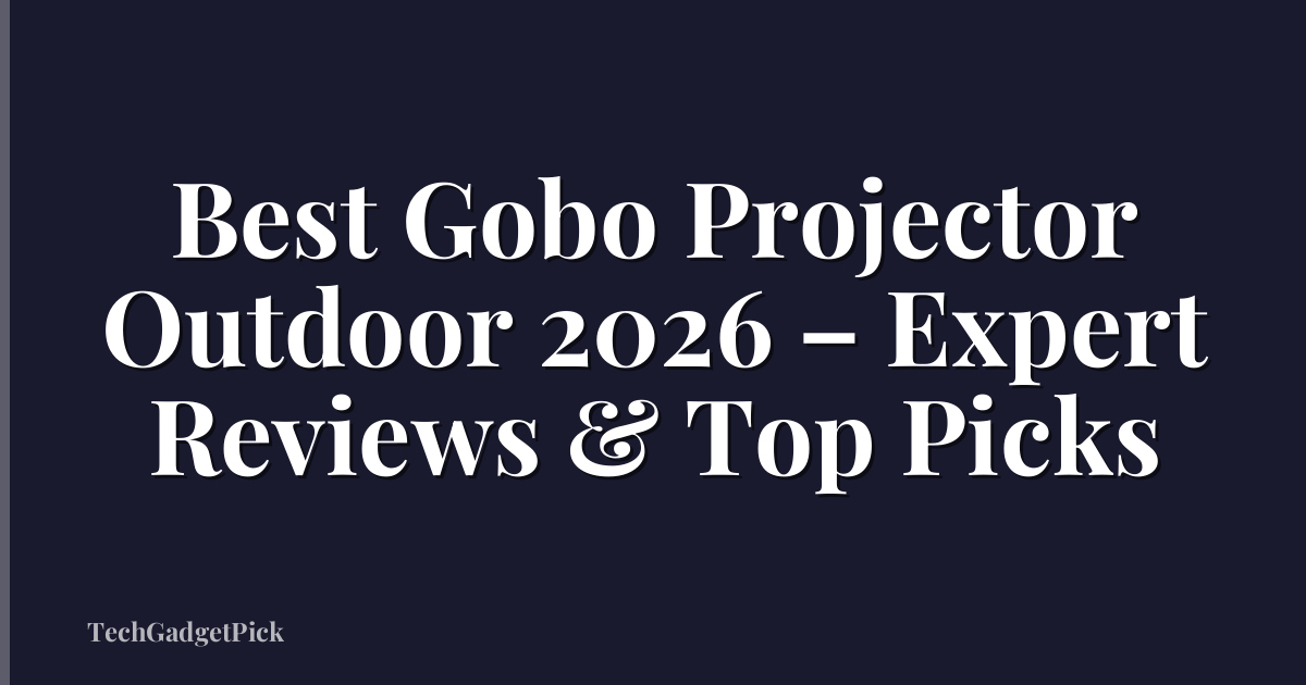 Best Gobo Projector Outdoor 2026 – Expert Reviews & Top Picks