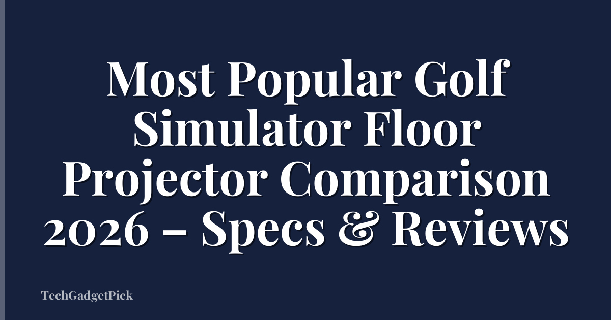 Most Popular Golf Simulator Floor Projector Comparison 2026 – Specs & Reviews