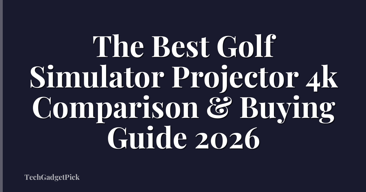 The Best Golf Simulator Projector 4k Comparison & Buying Guide 2026