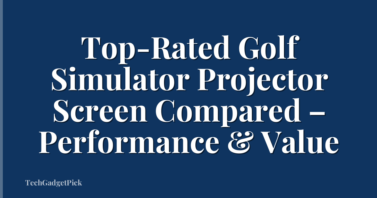 Top-Rated Golf Simulator Projector Screen Compared – Performance & Value