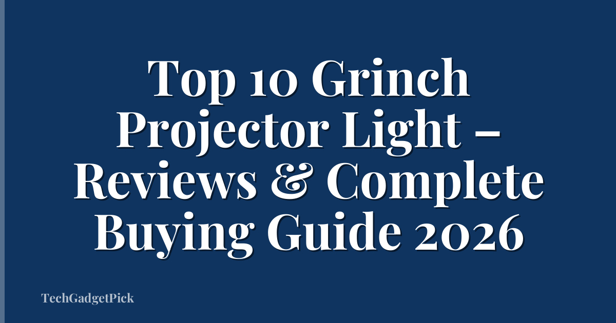 Top 10 Grinch Projector Light – Reviews & Complete Buying Guide 2026
