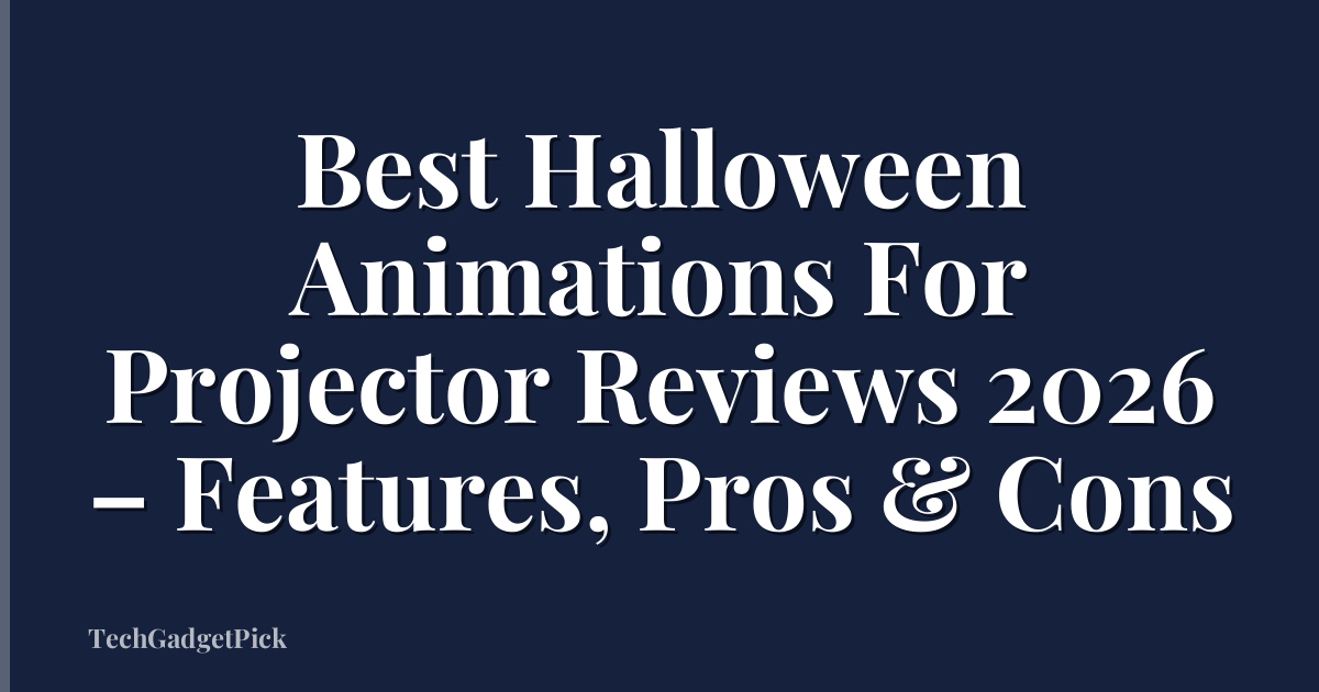 Best Halloween Animations For Projector Reviews 2026 – Features, Pros & Cons