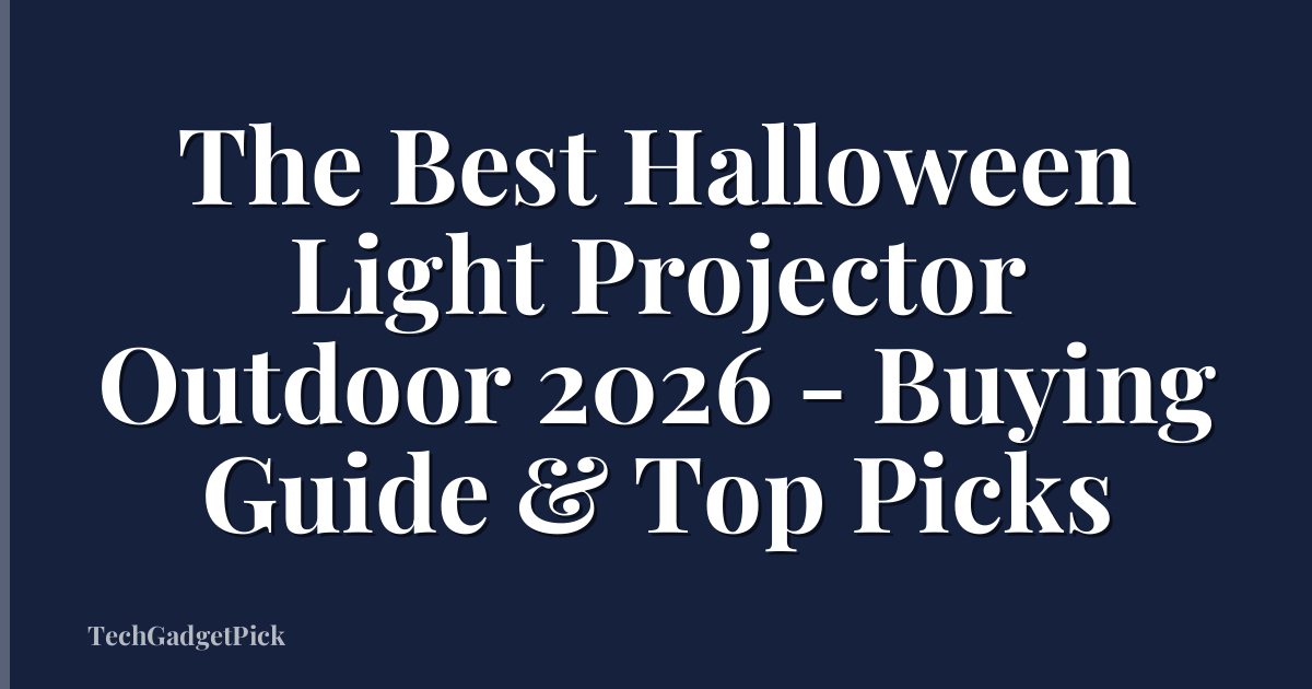 The Best Halloween Light Projector Outdoor 2026 - Buying Guide & Top Picks