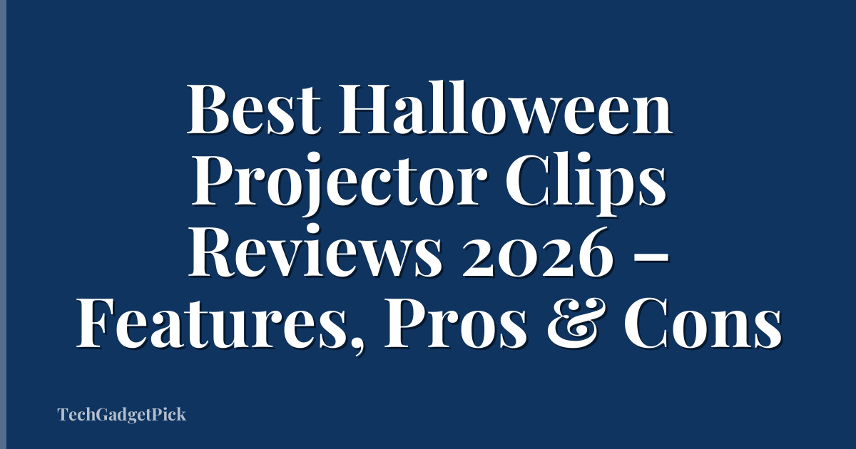 Best Halloween Projector Clips Reviews 2026 – Features, Pros & Cons