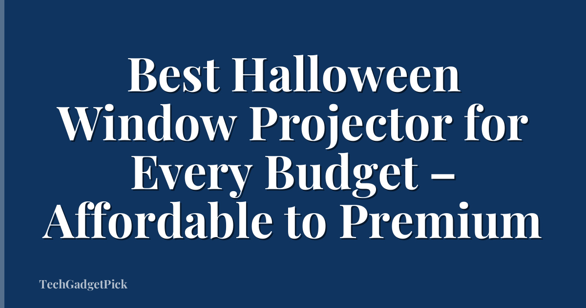Best Halloween Window Projector for Every Budget – Affordable to Premium