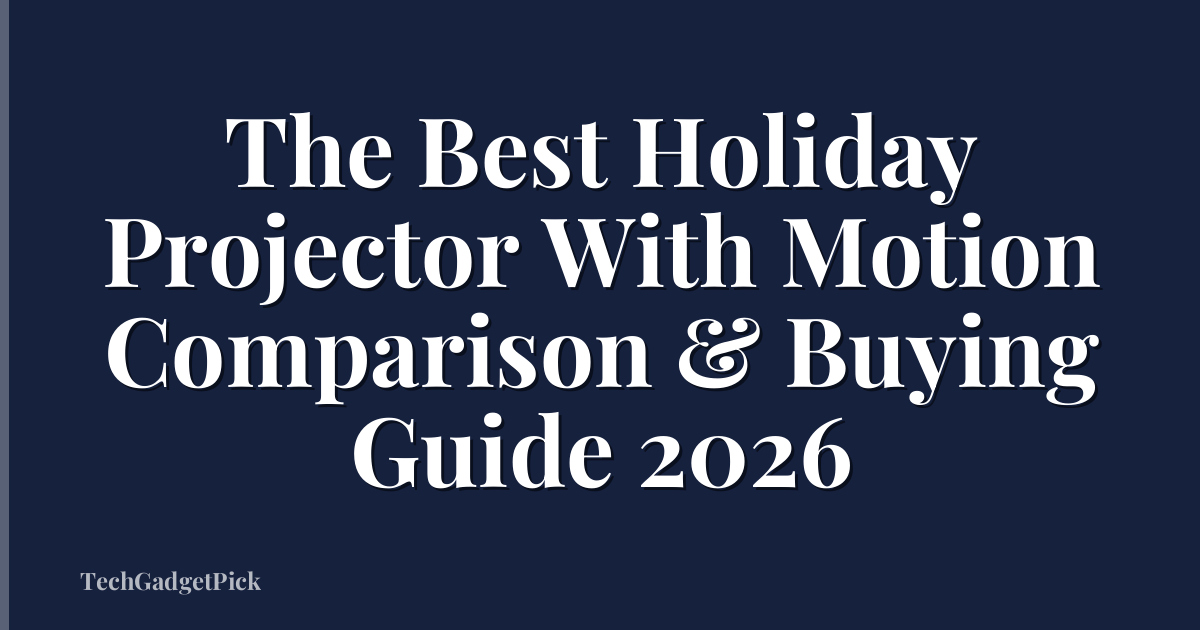 The Best Holiday Projector With Motion Comparison & Buying Guide 2026