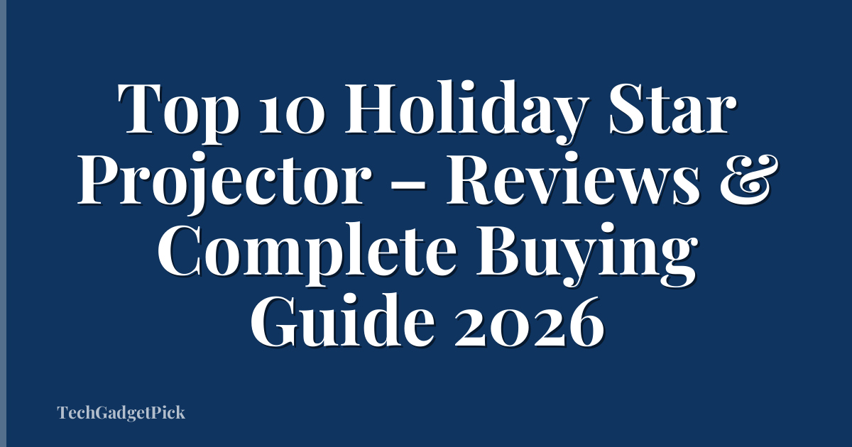 Top 10 Holiday Star Projector – Reviews & Complete Buying Guide 2026