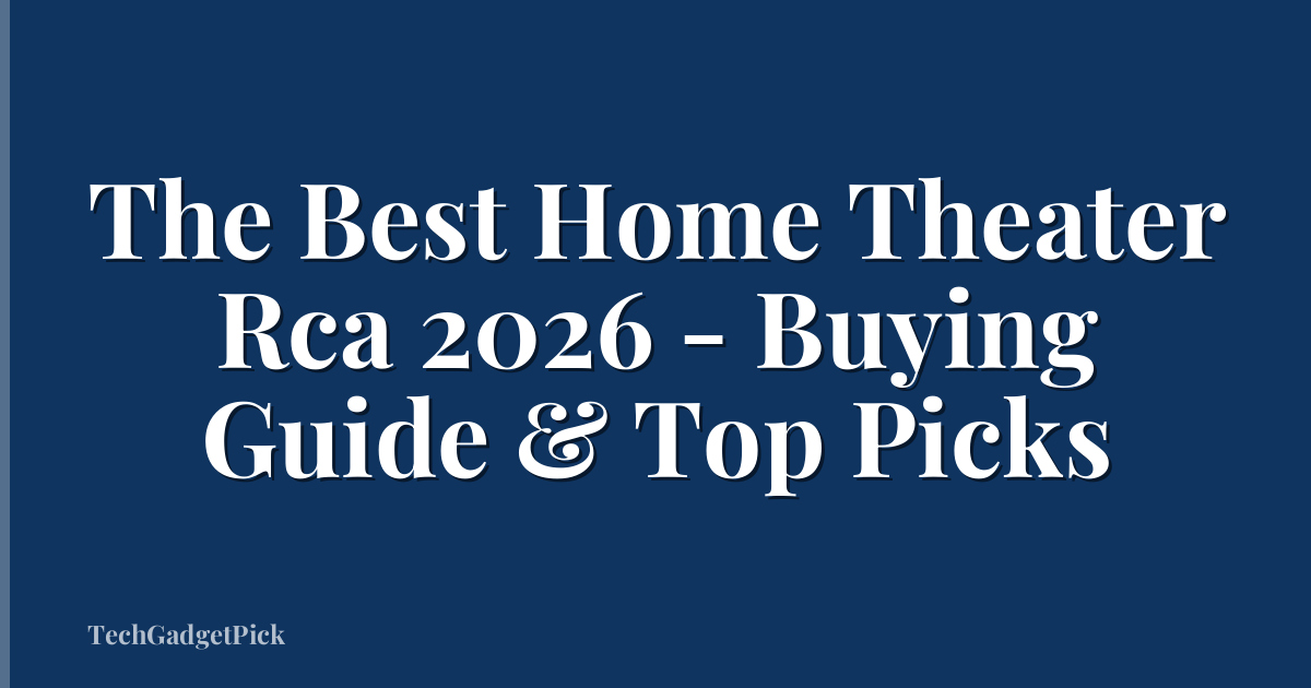 The Best Home Theater Rca 2026 - Buying Guide & Top Picks
