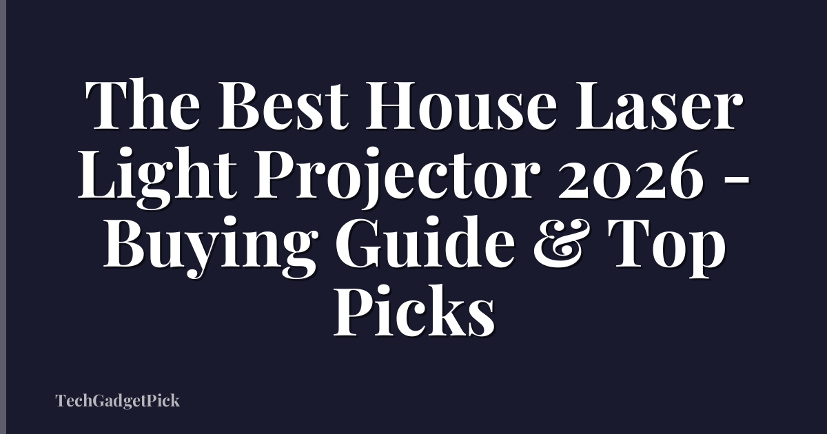 The Best House Laser Light Projector 2026 - Buying Guide & Top Picks