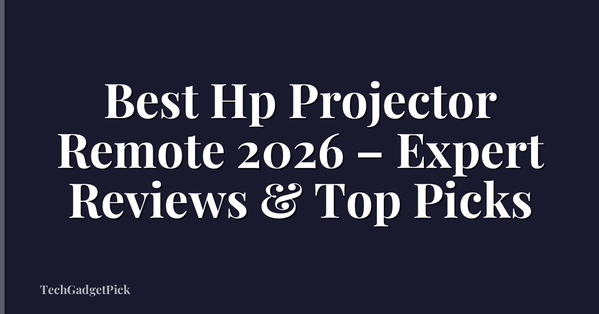 Best Hp Projector Remote 2026 – Expert Reviews & Top Picks