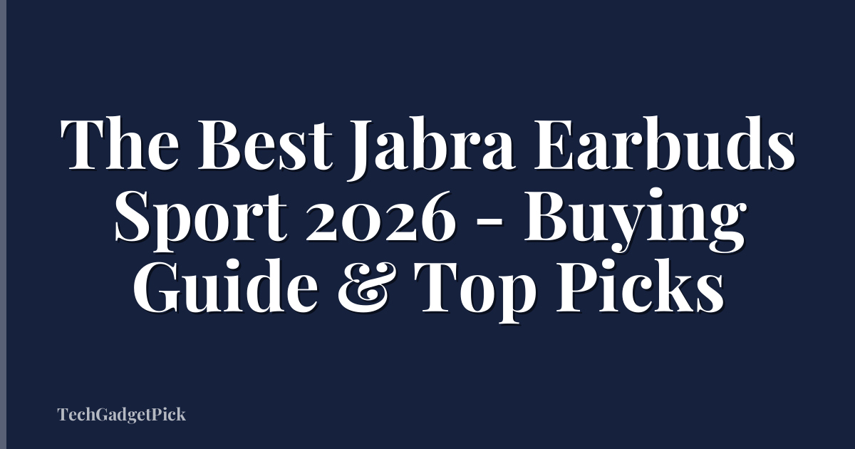 The Best Jabra Earbuds Sport 2026 - Buying Guide & Top Picks