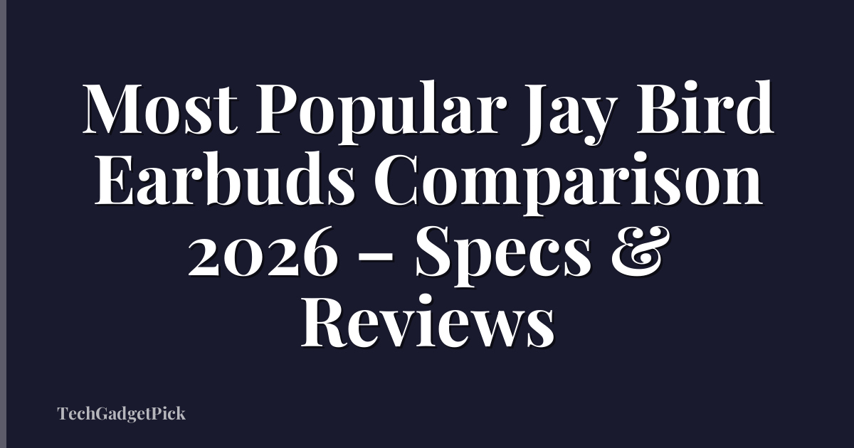 Most Popular Jay Bird Earbuds Comparison 2026 – Specs & Reviews