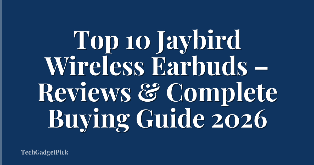 Top 10 Jaybird Wireless Earbuds – Reviews & Complete Buying Guide 2026
