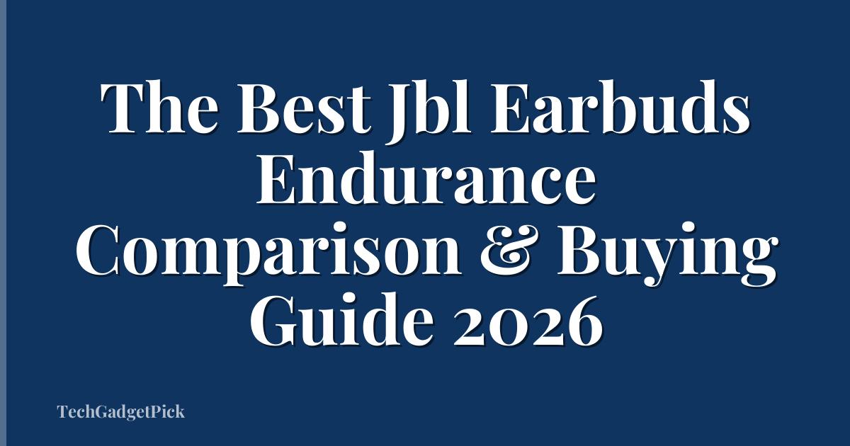 The Best Jbl Earbuds Endurance Comparison & Buying Guide 2026