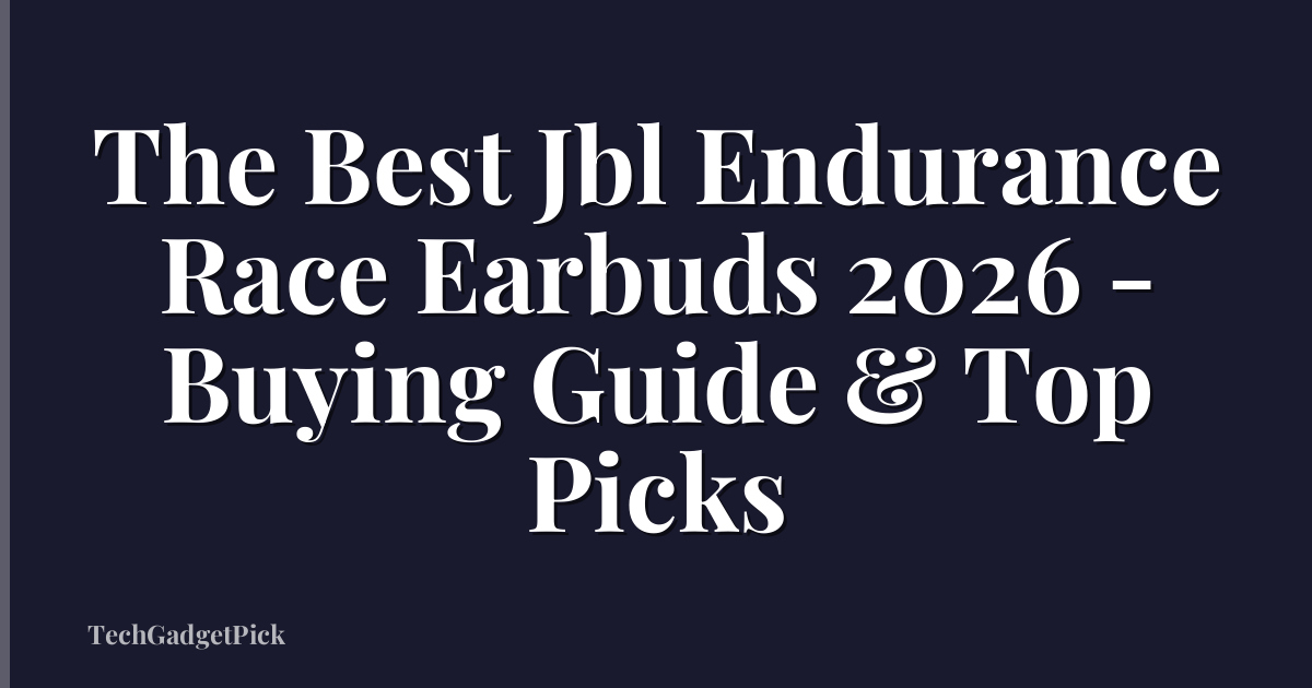 The Best Jbl Endurance Race Earbuds 2026 - Buying Guide & Top Picks