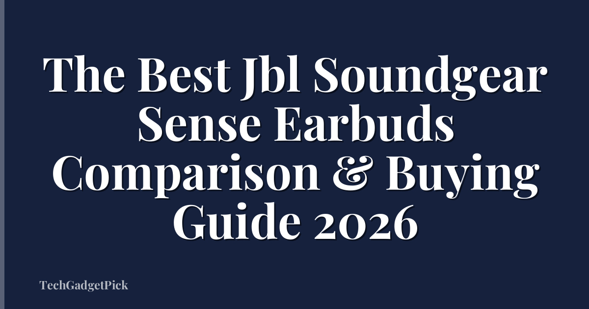 The Best Jbl Soundgear Sense Earbuds Comparison & Buying Guide 2026