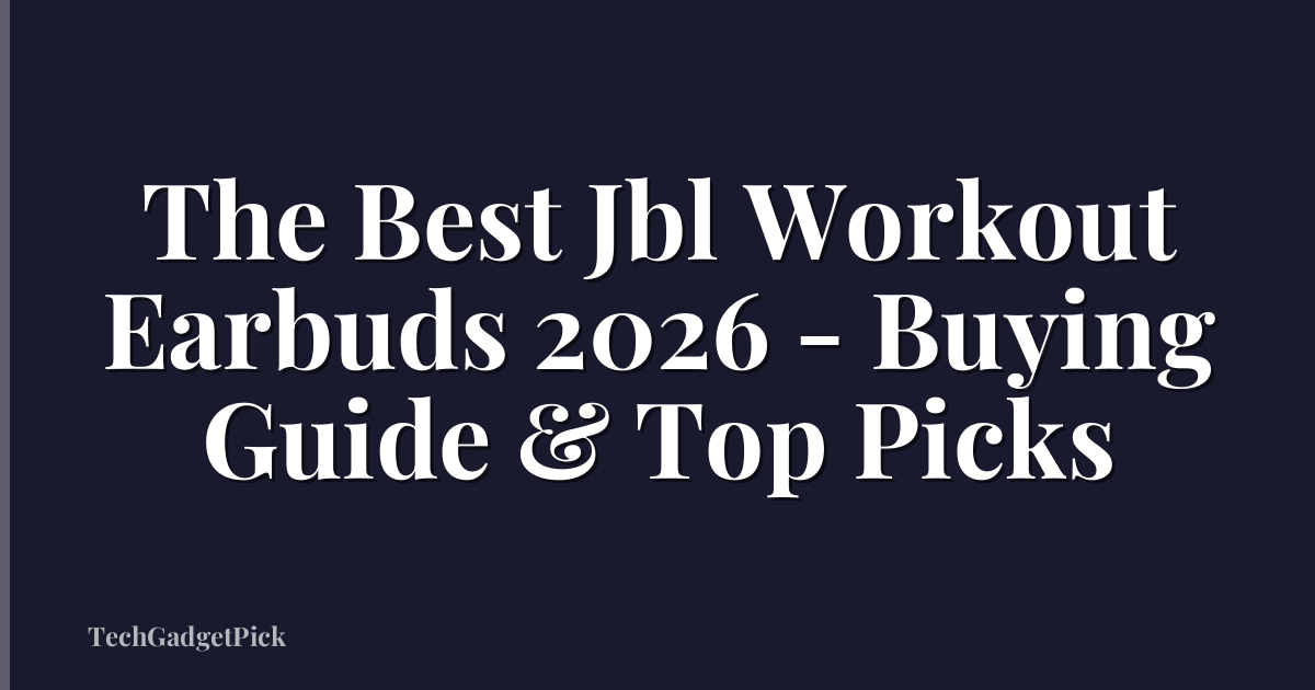 The Best Jbl Workout Earbuds 2026 - Buying Guide & Top Picks