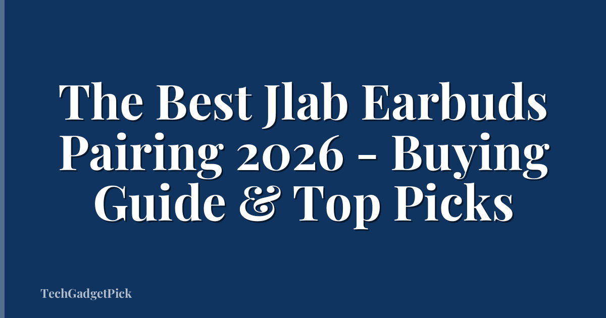 The Best Jlab Earbuds Pairing 2026 - Buying Guide & Top Picks