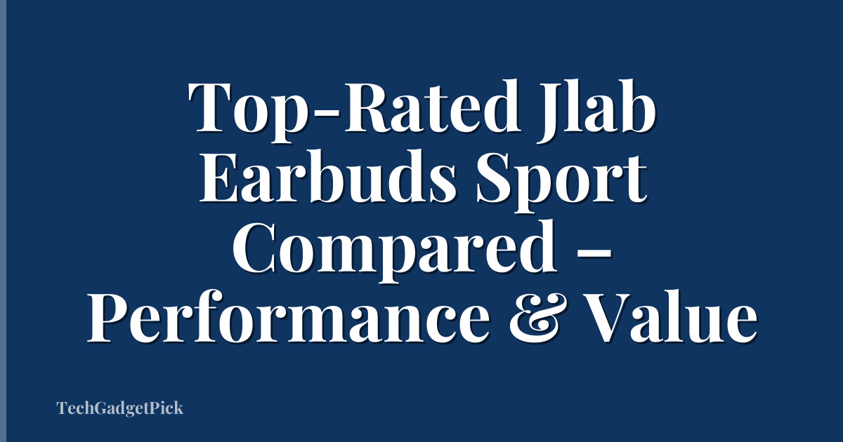Top-Rated Jlab Earbuds Sport Compared – Performance & Value