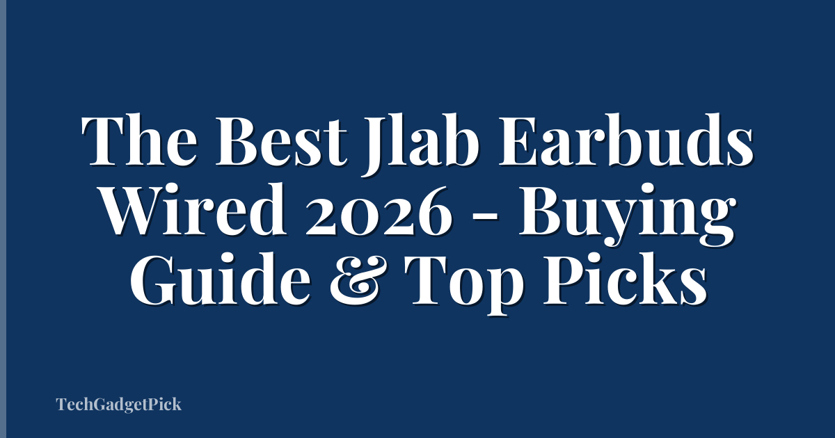 The Best Jlab Earbuds Wired 2026 - Buying Guide & Top Picks