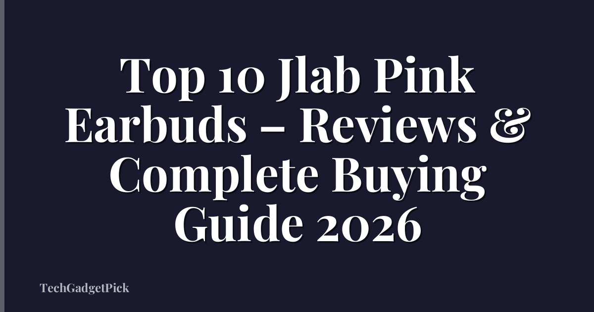 Top 10 Jlab Pink Earbuds – Reviews & Complete Buying Guide 2026