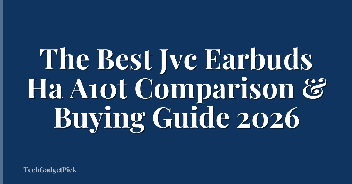 The Best Jvc Earbuds Ha A10t Comparison & Buying Guide 2026