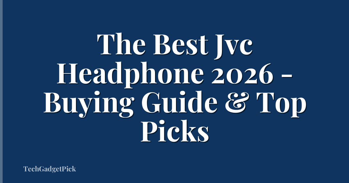 The Best Jvc Headphone 2026 - Buying Guide & Top Picks