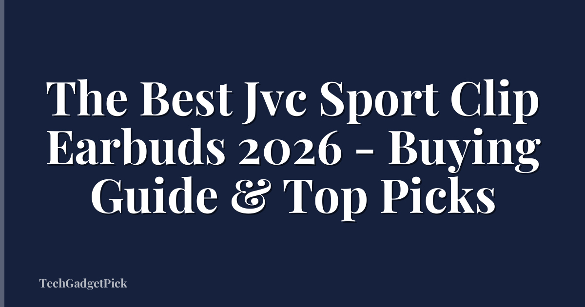 The Best Jvc Sport Clip Earbuds 2026 - Buying Guide & Top Picks