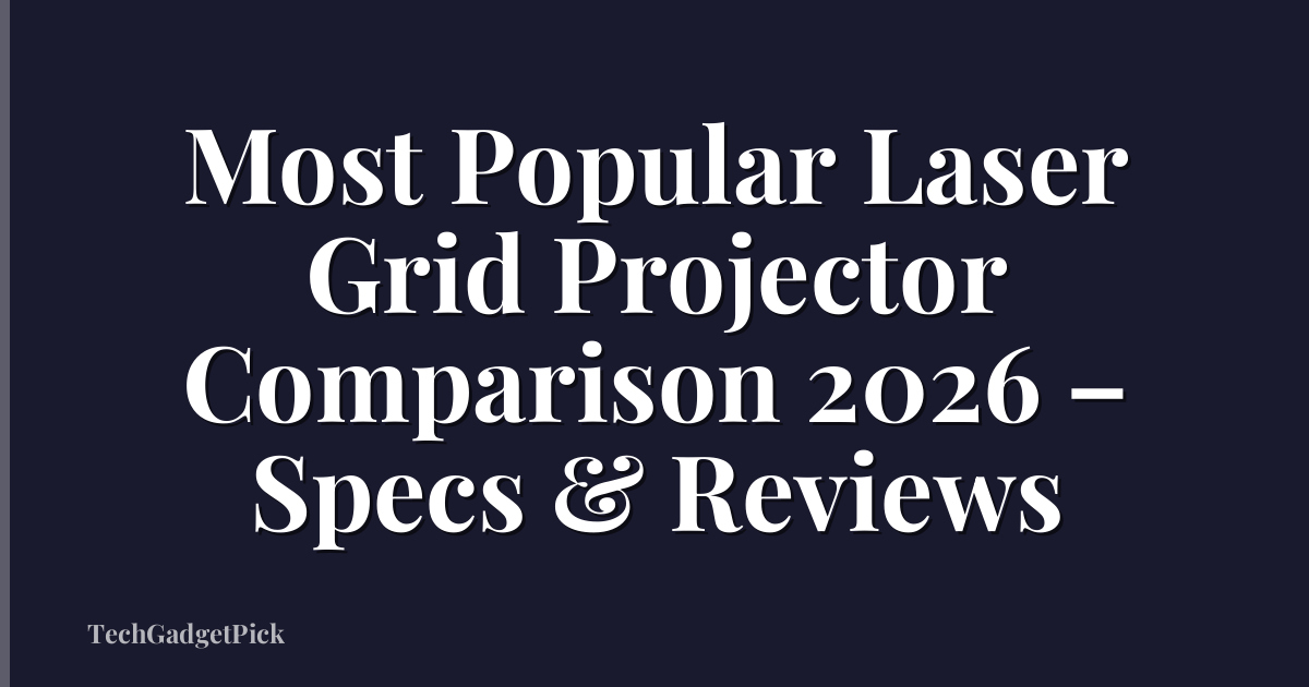 Most Popular Laser Grid Projector Comparison 2026 – Specs & Reviews